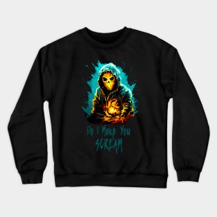 Do I make you Scream Crewneck Sweatshirt